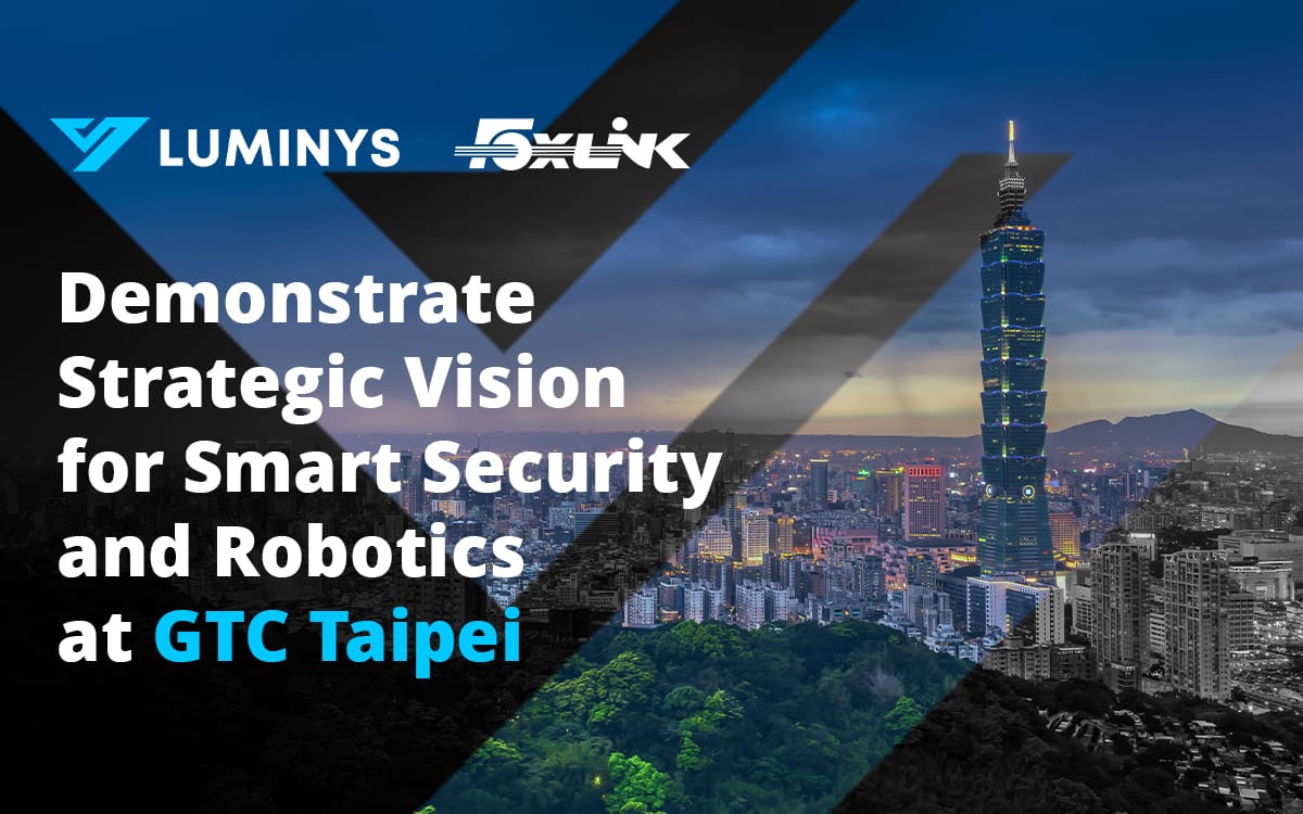 Foxlink and Luminys Demonstrate Strategic Vision for Smart Security and Robotics at GTC Taipei